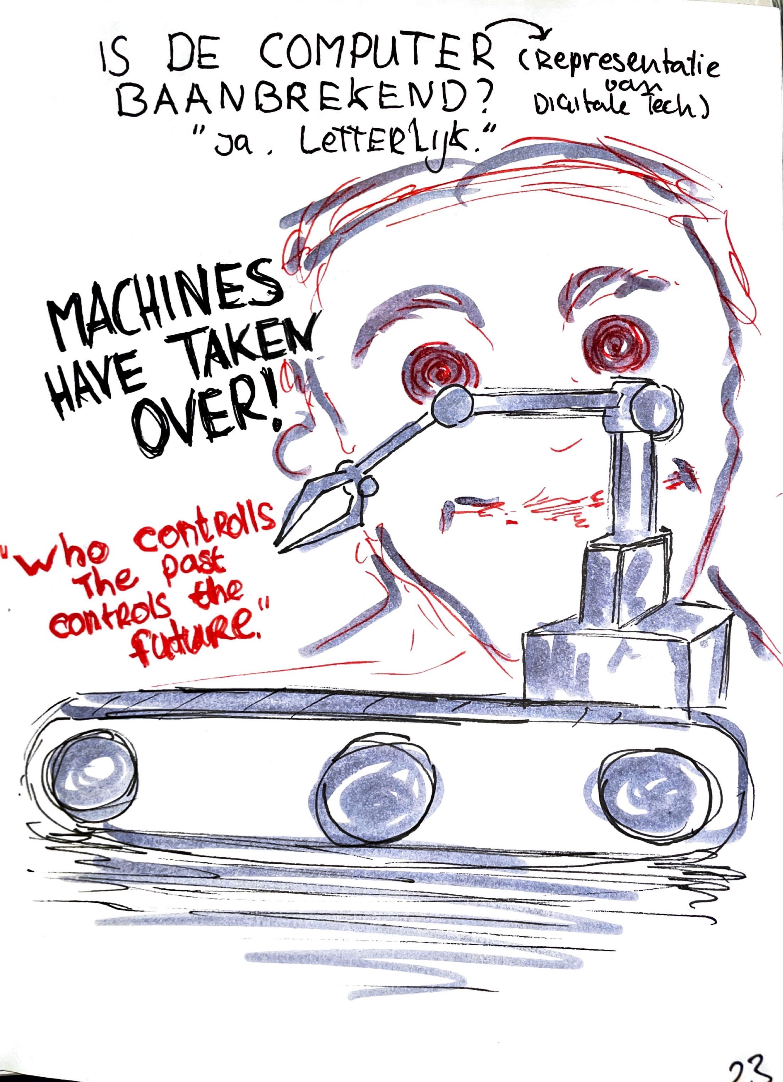 A scan of an illustration of an ominous face behind a machine with the text: Machines have taken over... Who controlls the past controlls the future